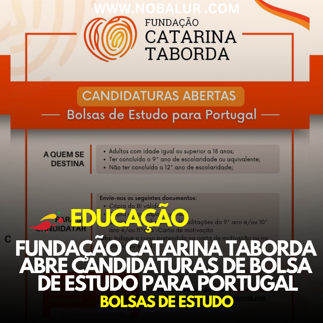 EDUCAÇÃO: FUNDAÇÃO CATARINA TABORDA ABRE CANDIDATURAS DE BOLSA DE ESTUDO PARA PORTUGAL