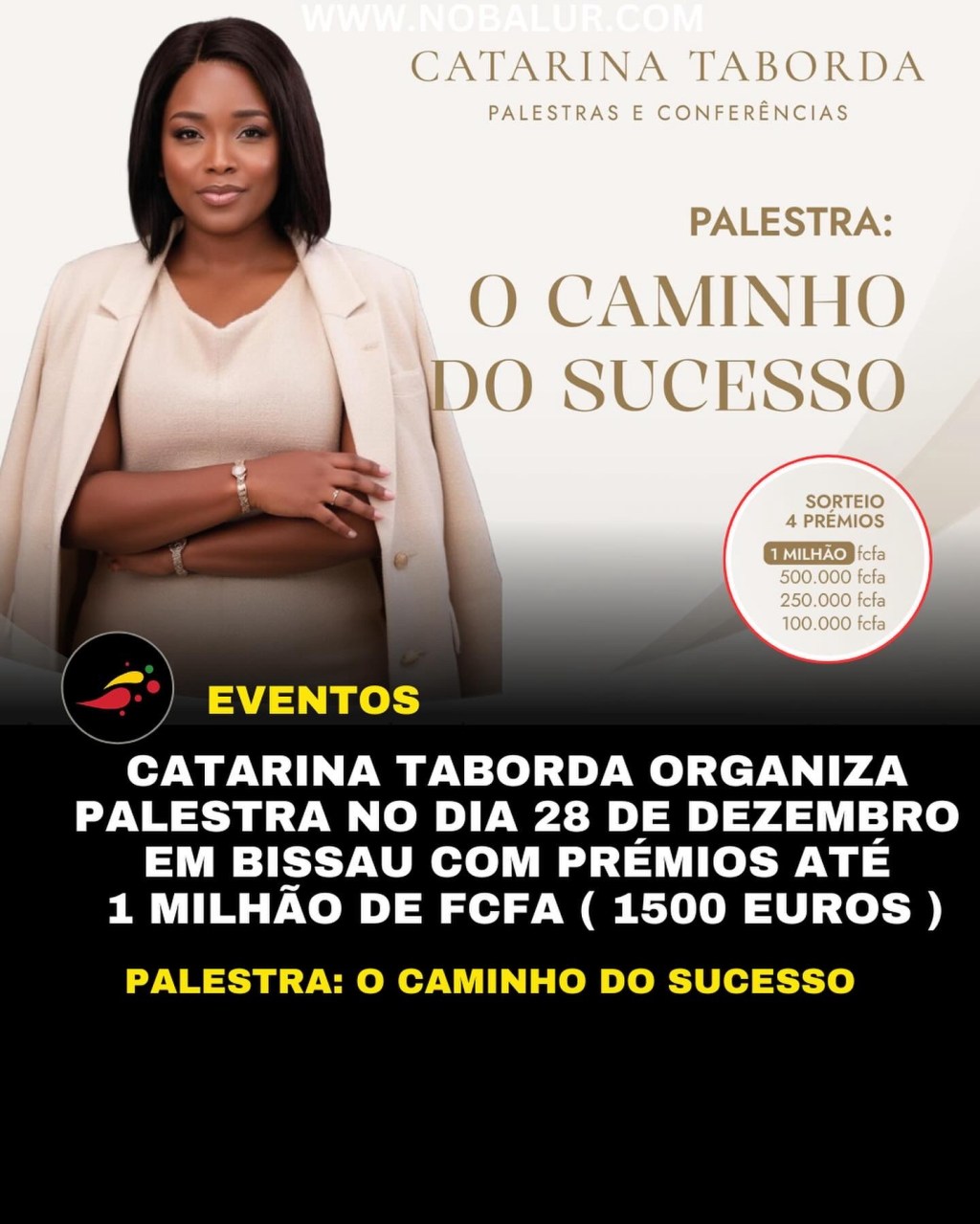 CATARINA TABORDA ORGANIZA PALESTRA NO DIA 28 DE DEZEMBRO EM BISSAU COM PRÉMIOS ATÉ 1 MILHÃO DE FCFA ( 1500 EUROS )