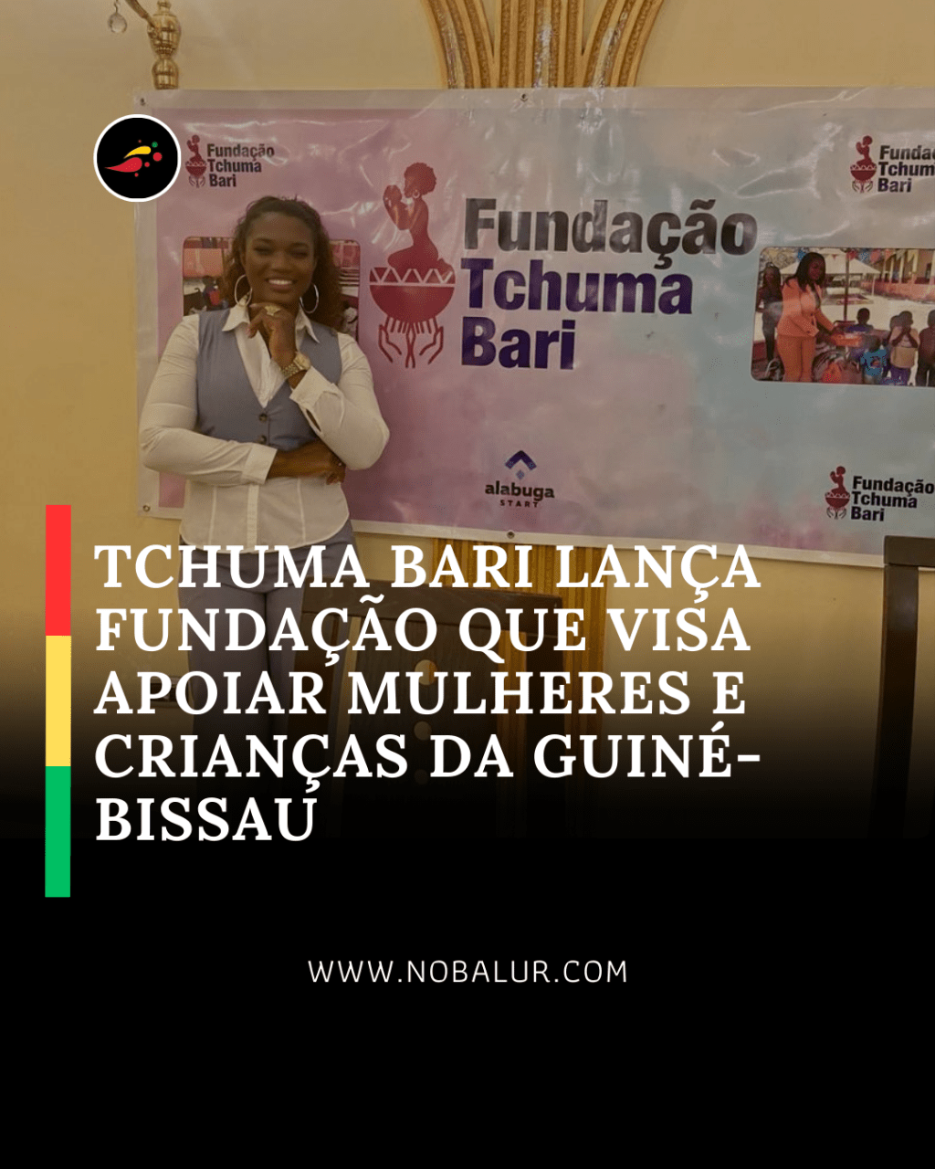 TCHUMA BARI LANÇA FUNDAÇÃO QUE VISA APOIAR MULHERES E CRIANÇAS DA&nbsp;GUINÉ-BISSAU