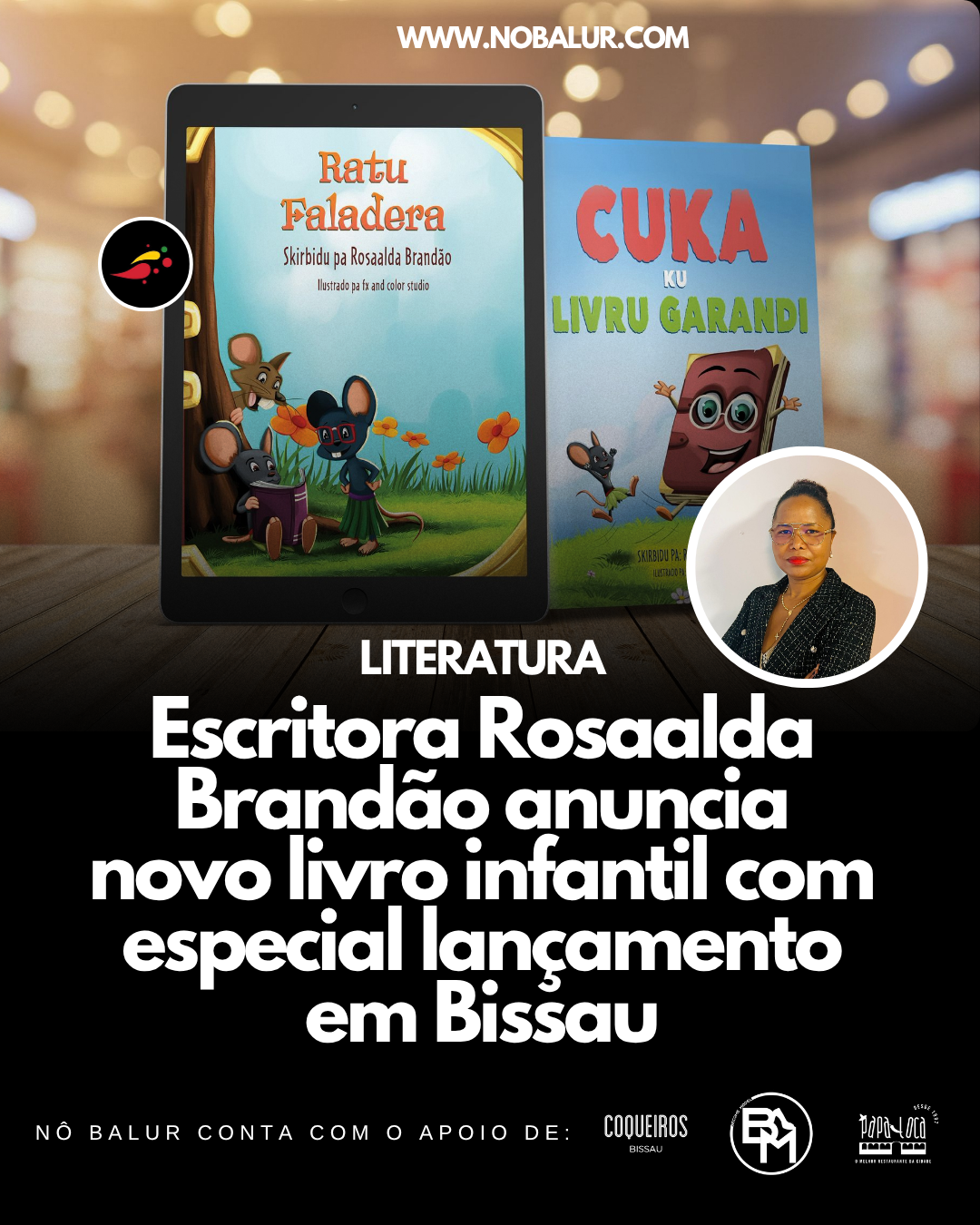 LITERATURA: Escritora Rosaalda Brandão anuncia novo livro infantil com especial lançamento em Bissau