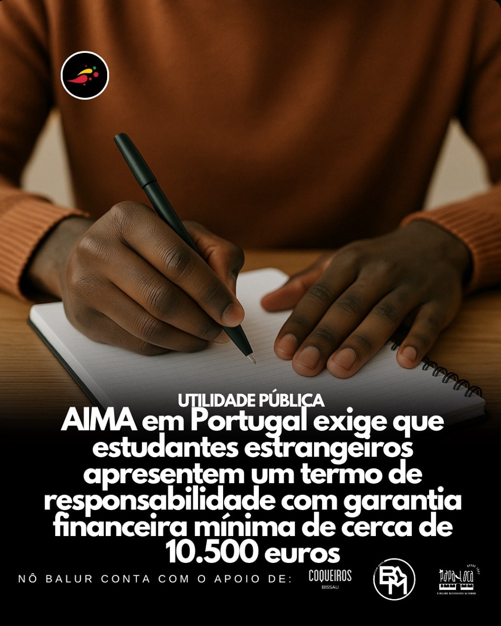AIMA em Portugal exige que estudantes estrangeiros apresentem de um termo de responsabilidade com garantia financeira mínima de cerca de 10.500&nbsp;euros.