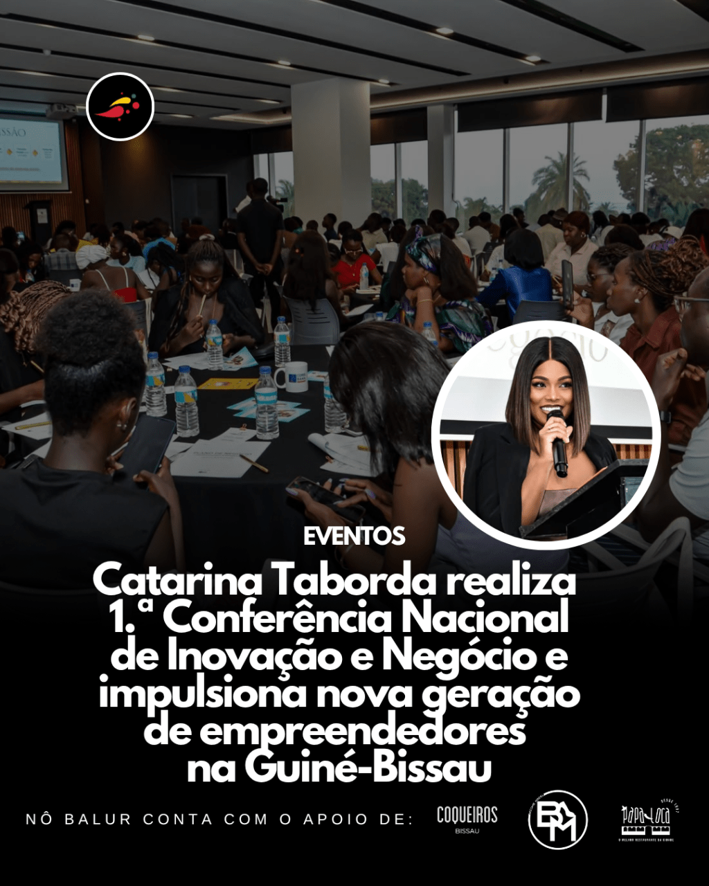 Catarina Taborda realiza 1.ª Conferência Nacional de Inovação e Negócio e impulsiona nova geração de empreendedores na&nbsp;Guiné-Bissau