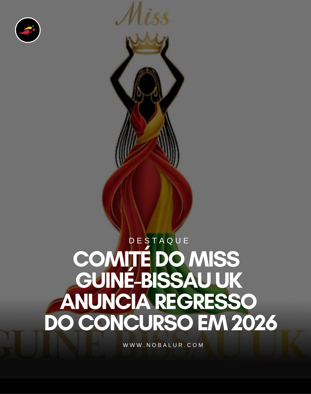 Comité do Miss Guiné-Bissau UK anuncia regresso do concurso em 2026
