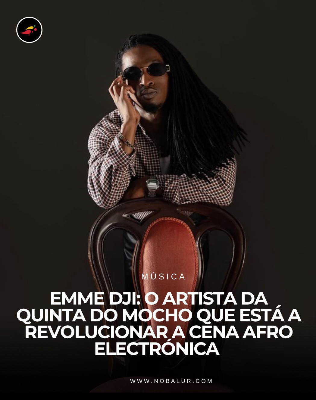 EMME DJI: O ARTISTA DA QUINTA DO MOCHO QUE ESTÁ A REVOLUCIONAR A CENA AFRO ELECTRÓNICA